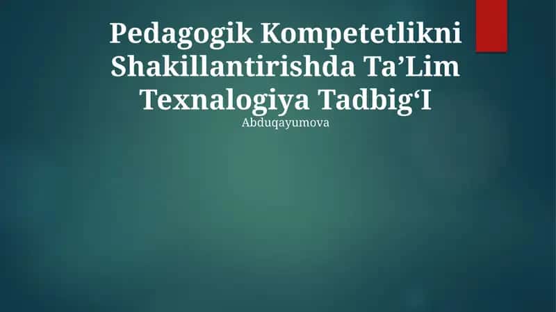Pedagogik Kompetetlikni Shakillantirishda TaʼLim Texnalogiya TadbigʻI 1