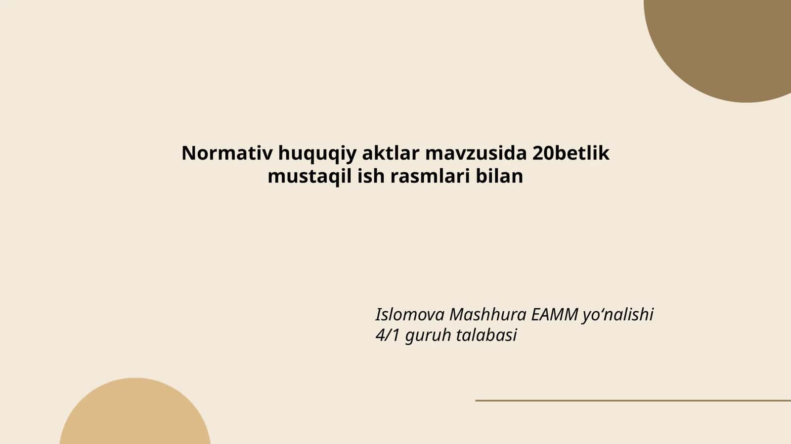 Normativ-huquqiy aktlar mavzusida 20betlik mustaqil ish rasmlari bilan 1