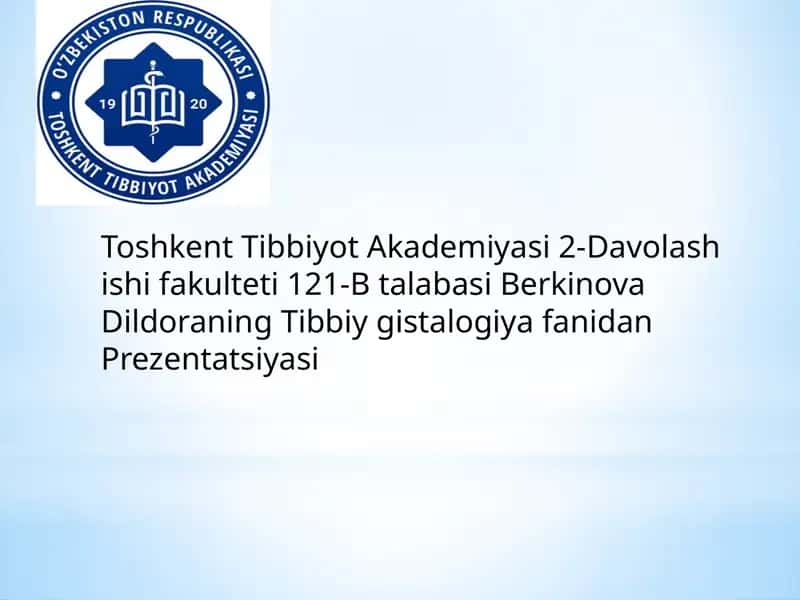 Berkinova Dildoraning Tibbiy gistalogiya fanidan Prezentatsiyasi 1
