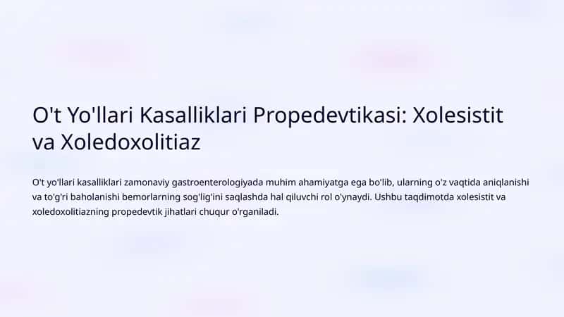 O't Yo'llari Kasalliklari Propedevtikasi: Xolesistit va Xoledoxolitiaz 1