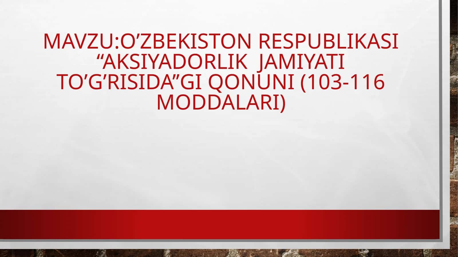 O’zbekiston respublikasi “aksiyadorlik  jamiyati to’g’risida’’gi qonuni (103-116 moddalari) 1