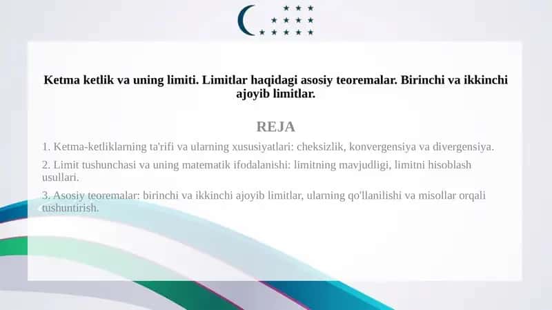 Ketma ketlik va uning limiti. Limitlar haqidagi asosiy teoremalar. Birinchi va ikkinchi ajoyib limitlar. 1