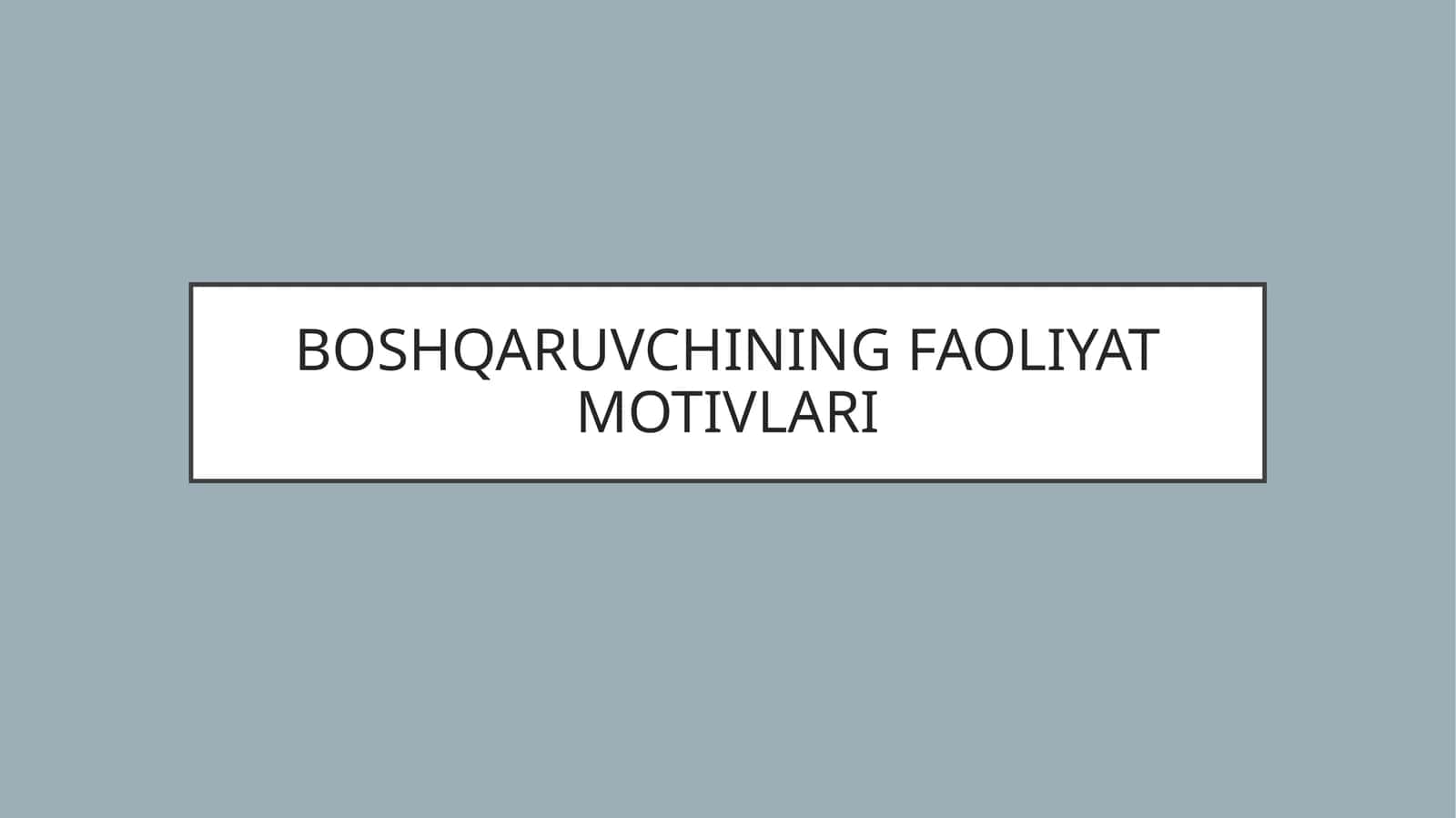 BOSHQARUVCHINING FAOLIYAT MOTIVLARI 1