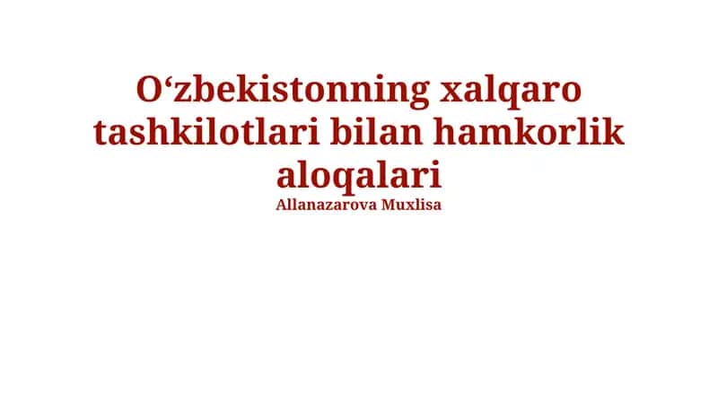 Oʻzbekistonning xalqaro tashkilotlari bilan hamkorlik aloqalari 1