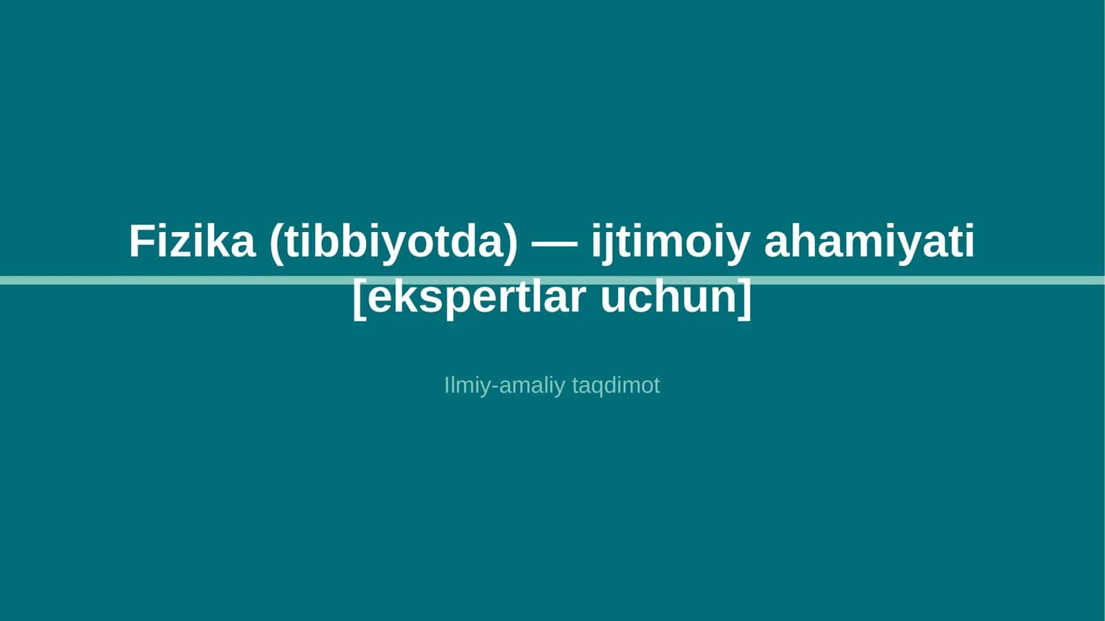 Fizika (tibbiyotda) — ijtimoiy ahamiyati [ekspertlar uchun] 1