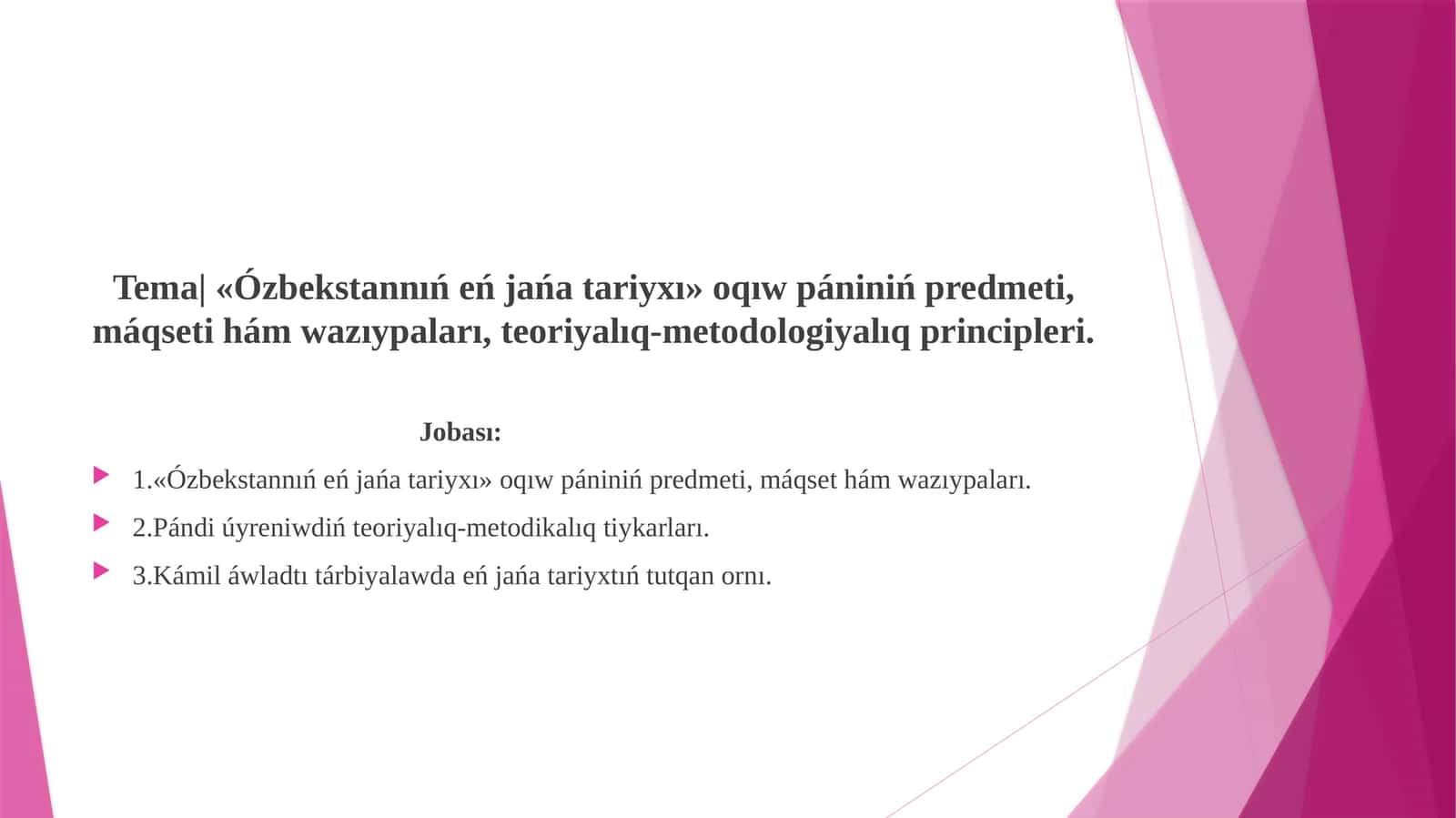 «Ózbekstannıńeńjańatariyxı»oqıwpáninińpredmeti,máqsetihámwazıypaları,teoriyalıq-metodologiyalıqprincipleri 1