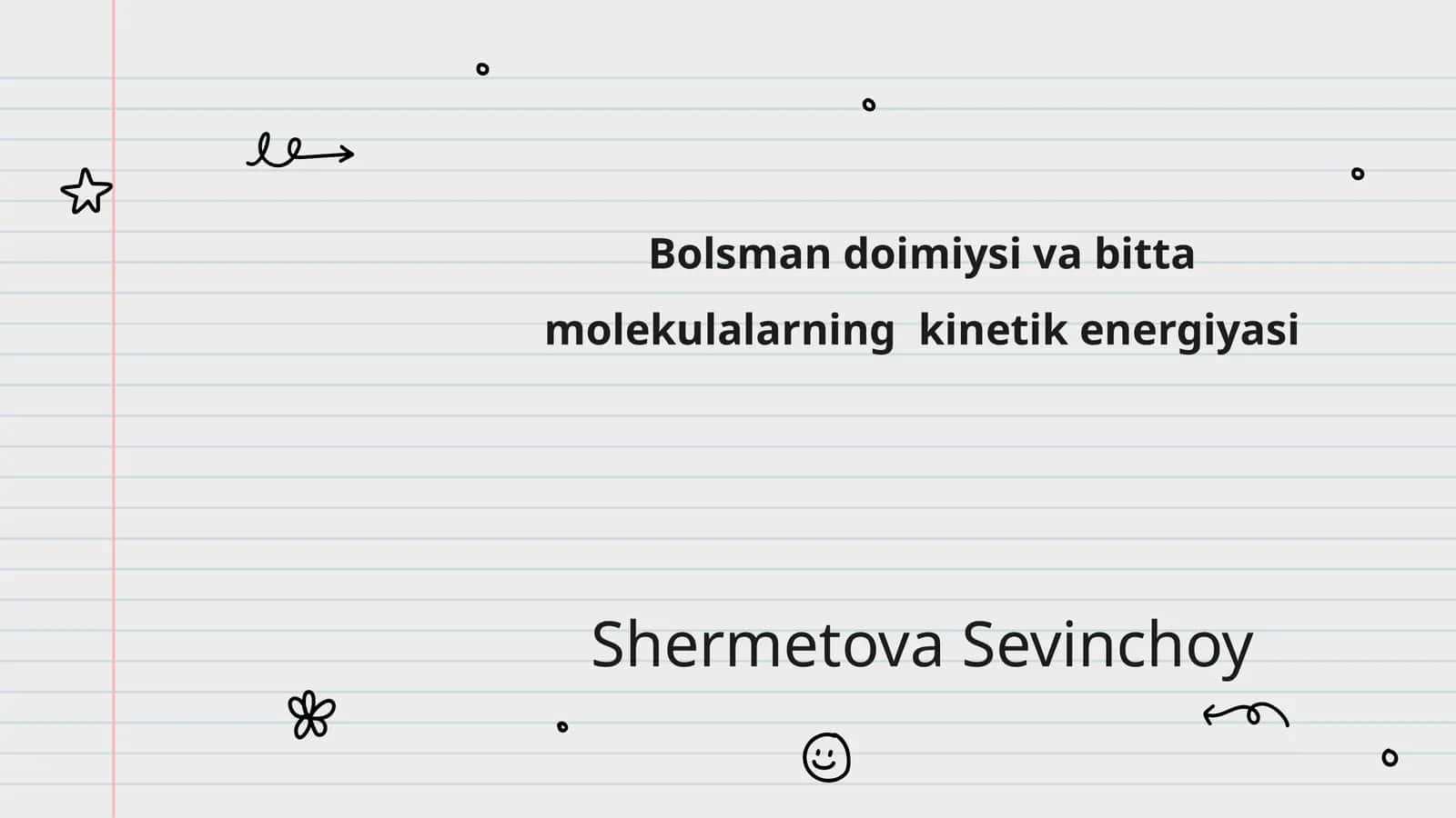 Bolsman doimiysi va bitta molekulalarning kinetik energiyasi 1