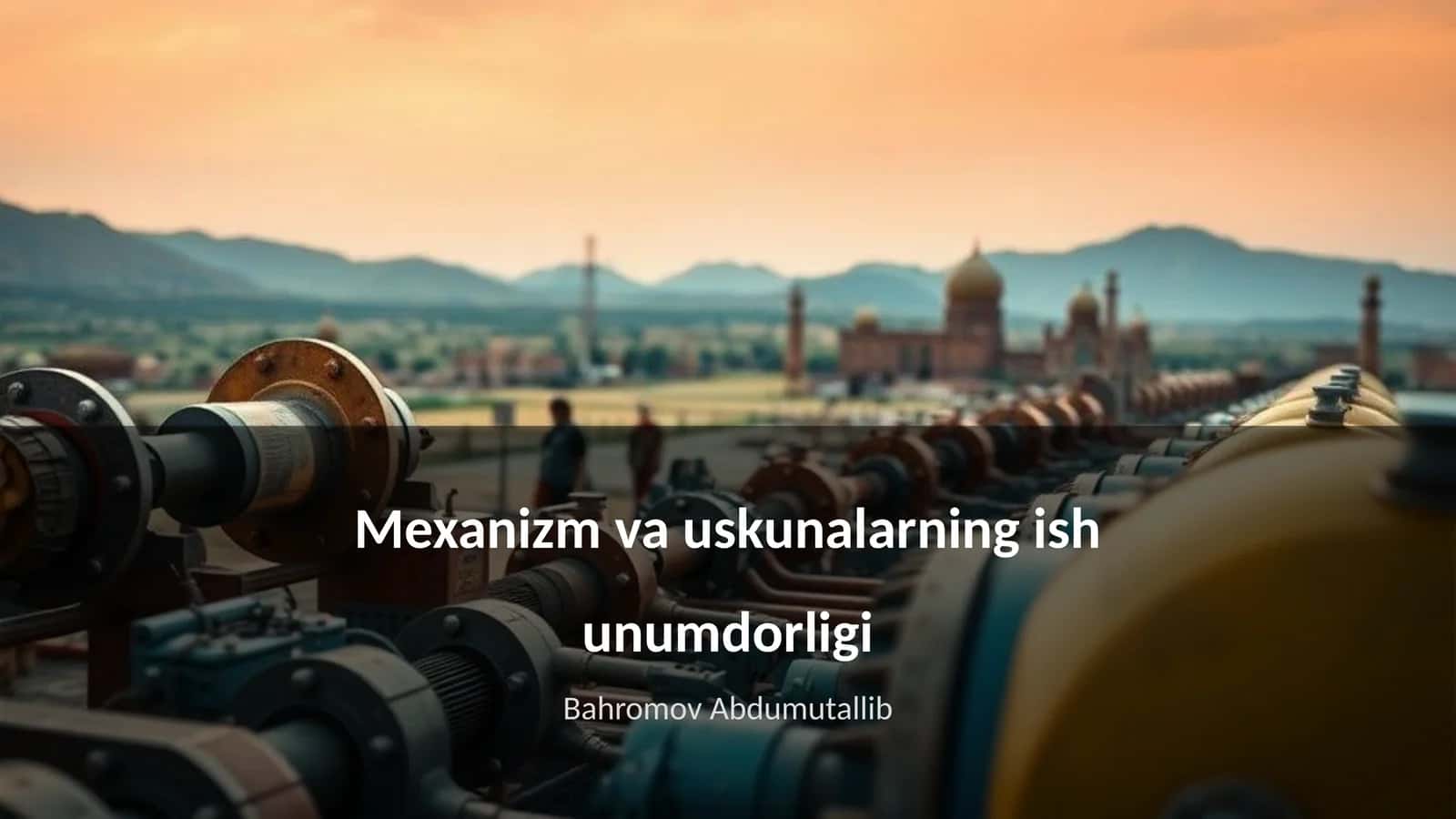 Mexanizm va uskunalarning ish unumdorligi 1