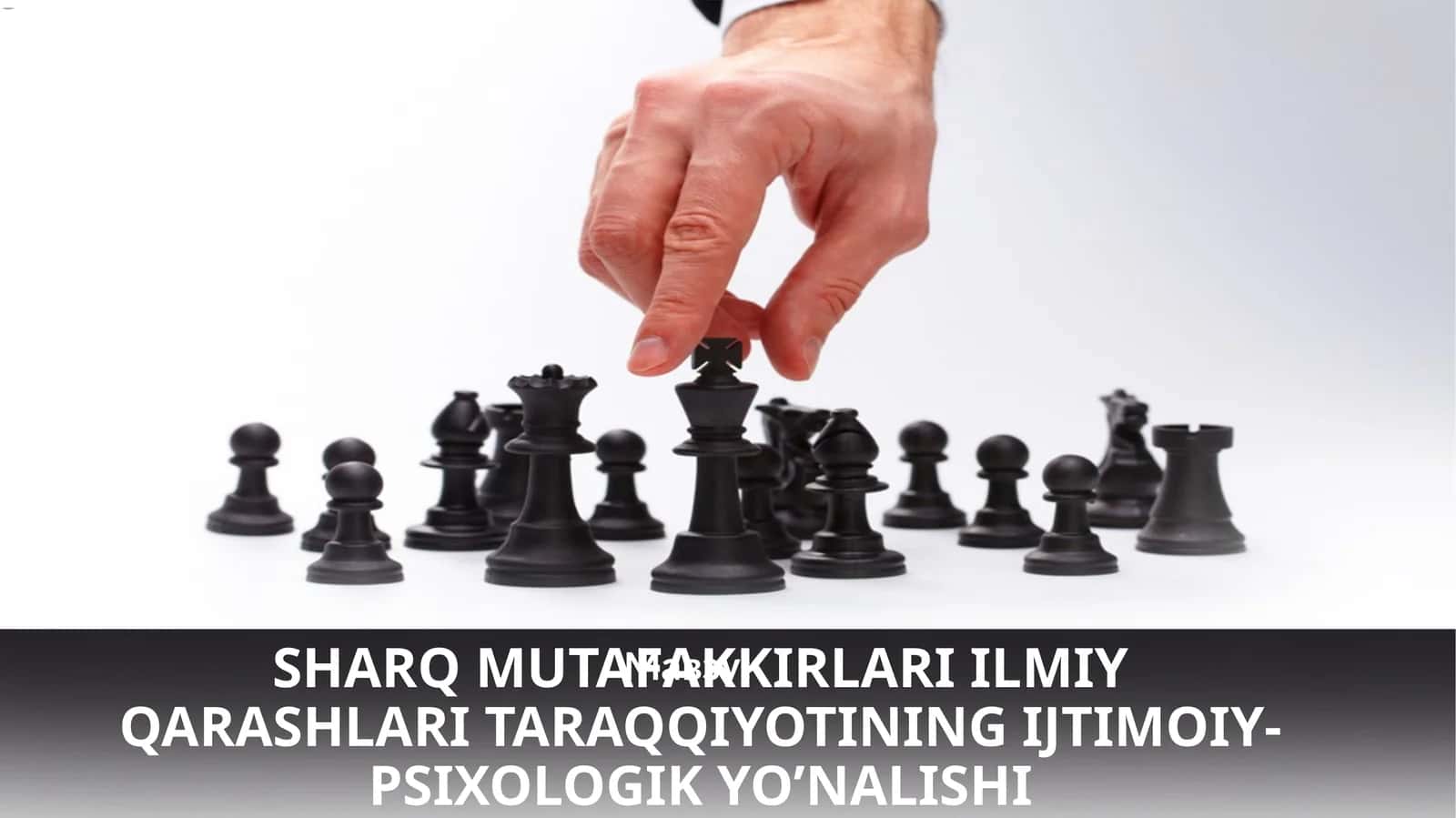 SHARQ MUTAFAKKIRLARI ILMIY QARASHLARI TARAQQIYOTINING IJTIMOIY-PSIXOLOGIK YO’NALISHI 1