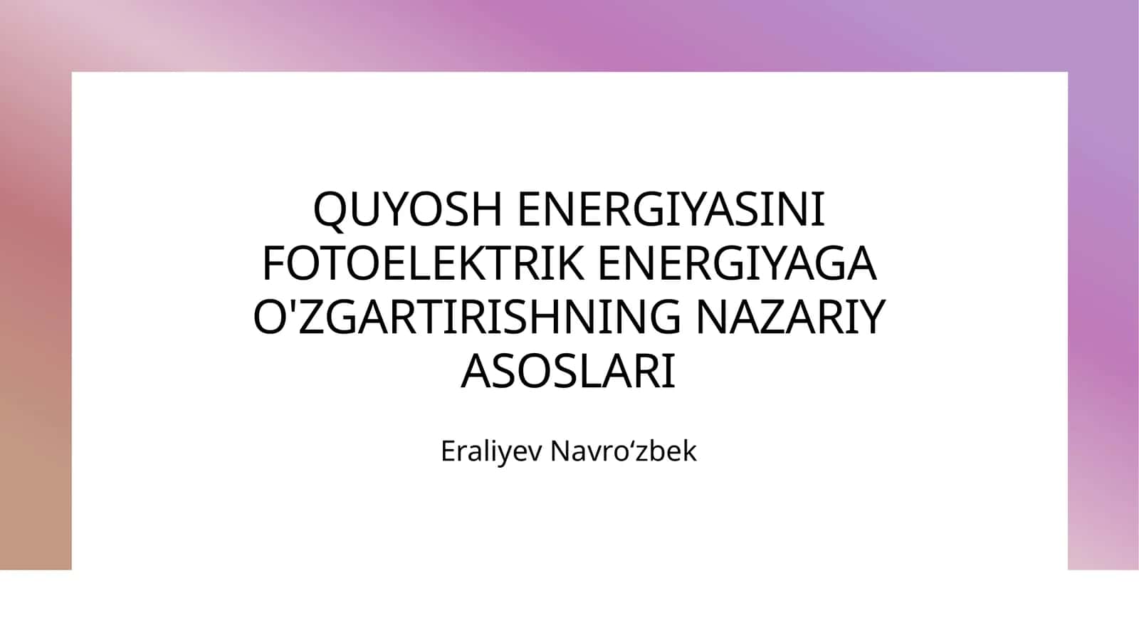 QUYOSH ENERGIYASINI FOTOELEKTRIK ENERGIYAGA O'ZGARTIRISHNING NAZARIY ASOSLARI 1