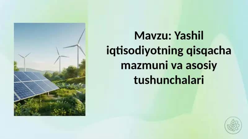 Yashil iqtisodiyotning qisqacha mazmuni va asosiy tushunchalari 1