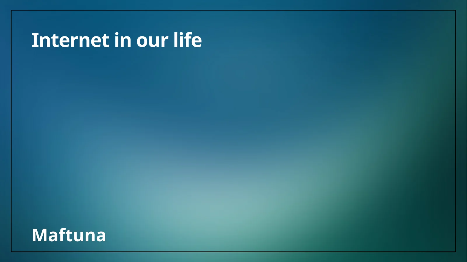 Internet in our life 1