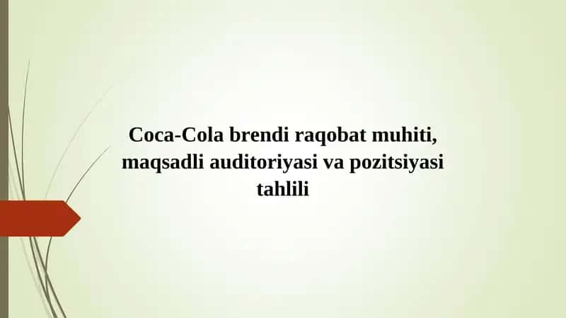 Coca-Cola brendi raqobat muhiti, maqsadli auditoriyasi va pozitsiyasi tahlili 1