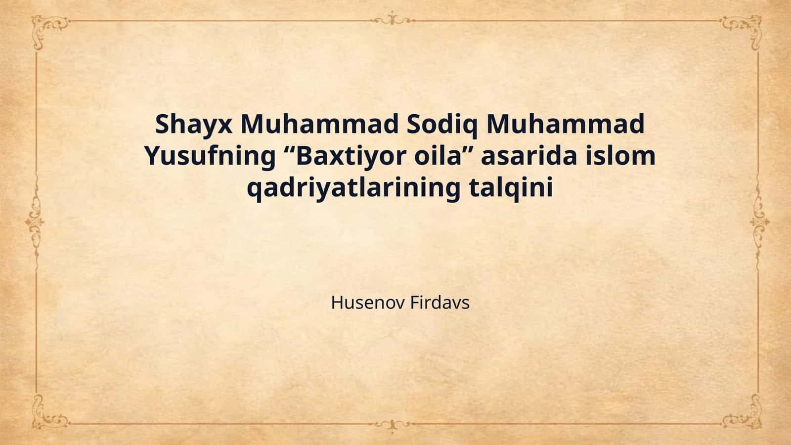 Shayx Muhammad Sodiq Muhammad Yusufning “Baxtiyor oila” asarida islom qadriyatlarining talqini 1