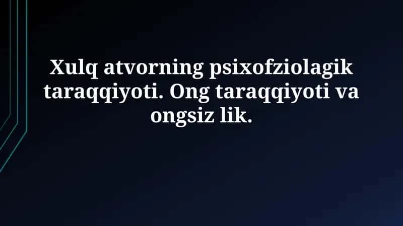 Xulq atvorning psixofziolagik taraqqiyoti 1