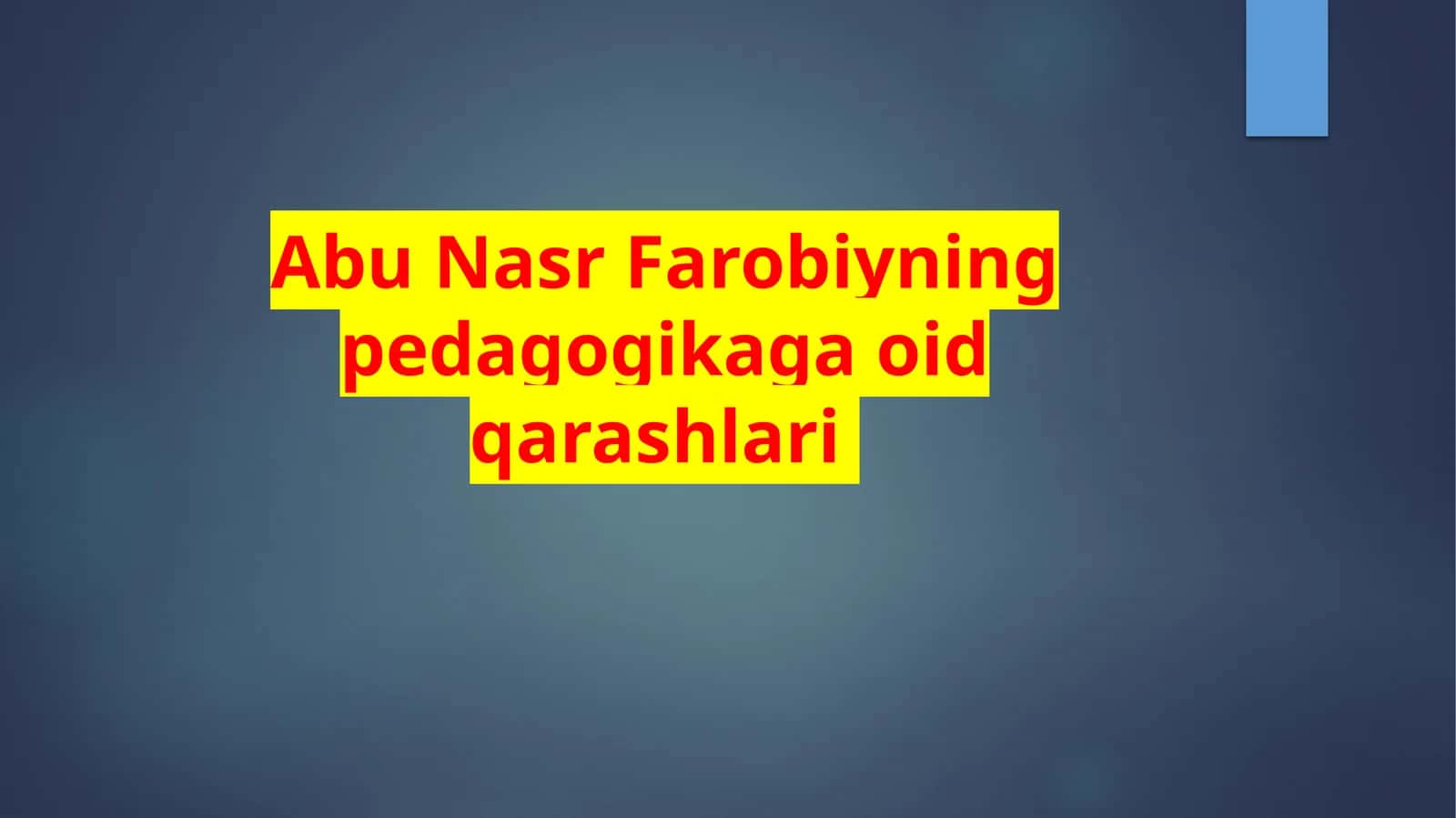 Abu Nasr Farobiyning pedagogikaga oid qarashlari 1