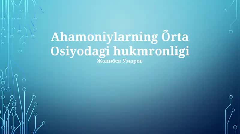 Ahamoniylarning Õrta Osiyodagi hukmronligi 1
