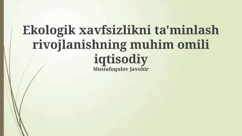 Ekologik xavfsizlikni ta'minlash rivojlanishning muhim omili iqtisodiy 1