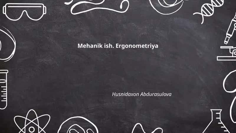 Mehanik ish. Ergonometriya 1
