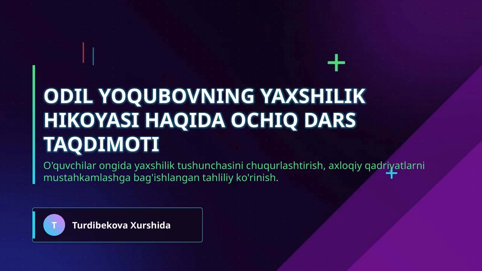 Odil Yoqubovning Yaxshilik hikoyasi haqida ochiq dars taqdimoti 1