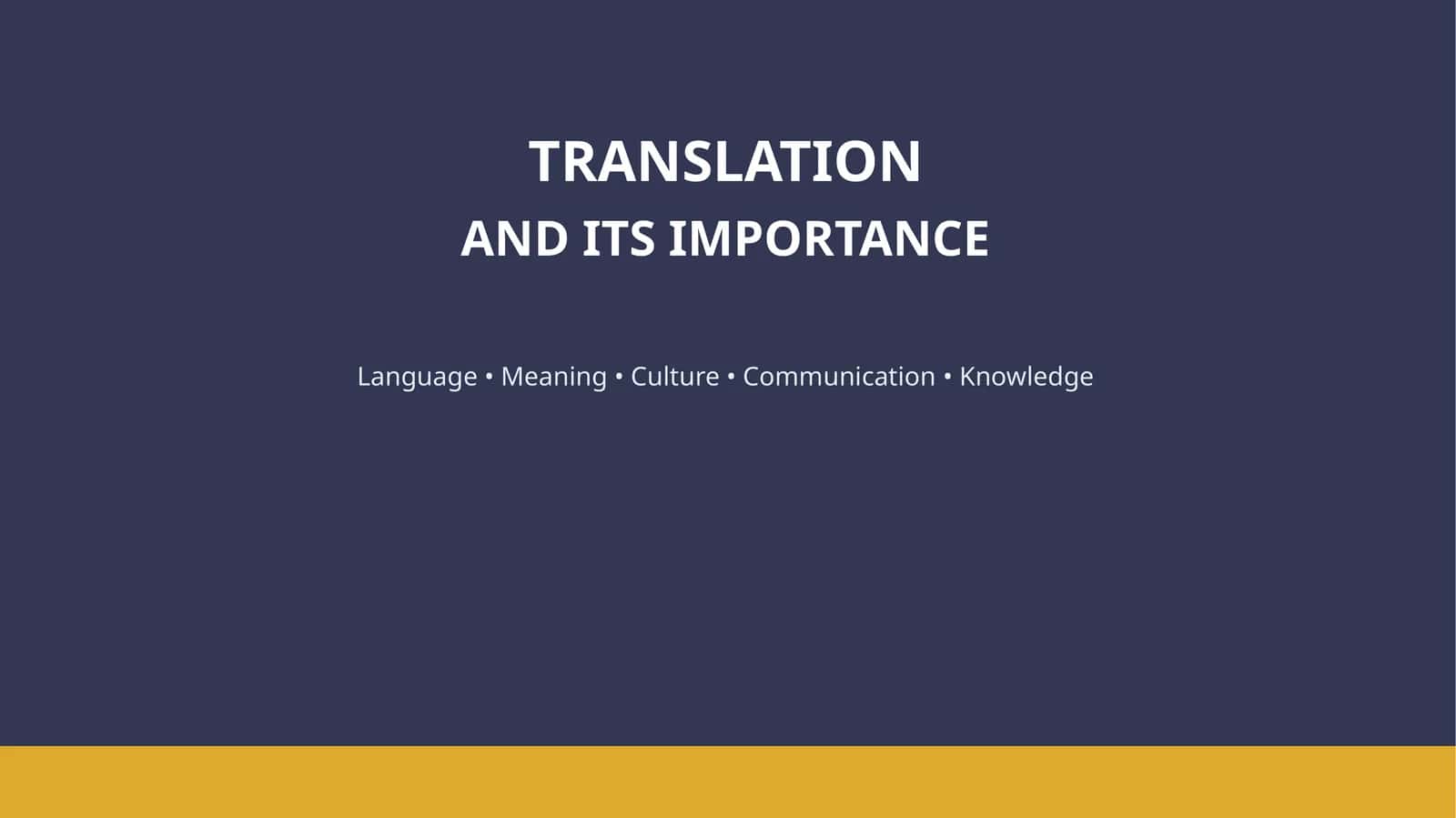 TRANSLATION AND ITS IMPORTANCE 1