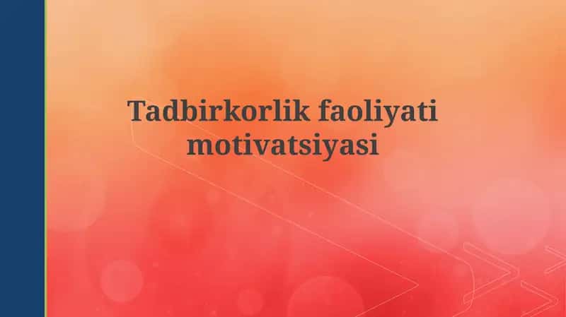Tadbirkorlik motivatsiyasi 1