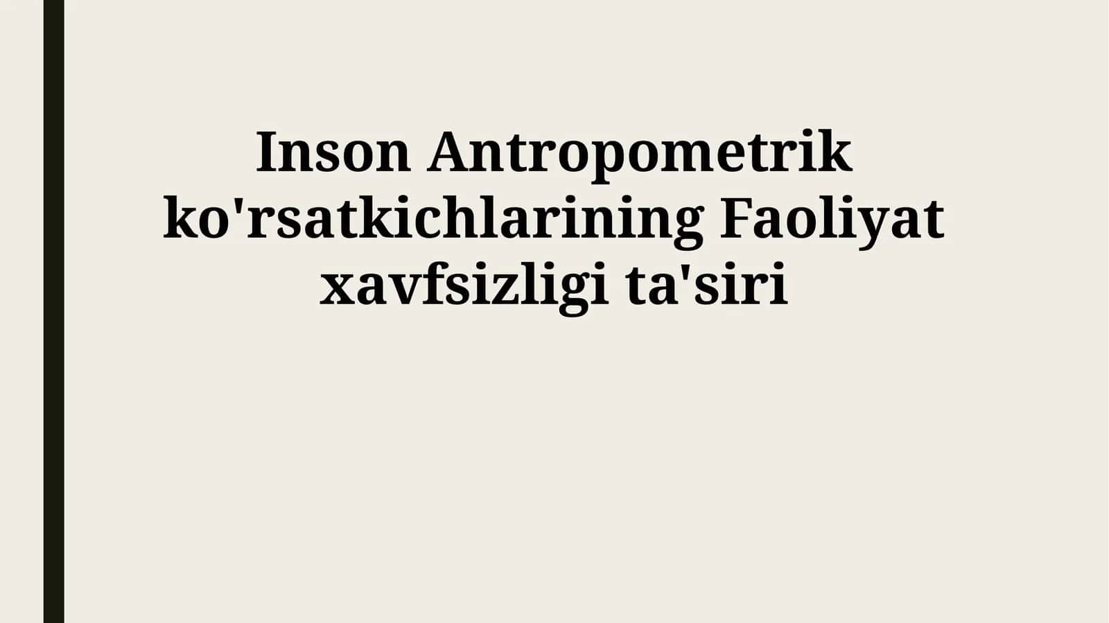 Inson Antropometrik ko'rsatkichlarining Faoliyat xavfsizligi ta'siri 1