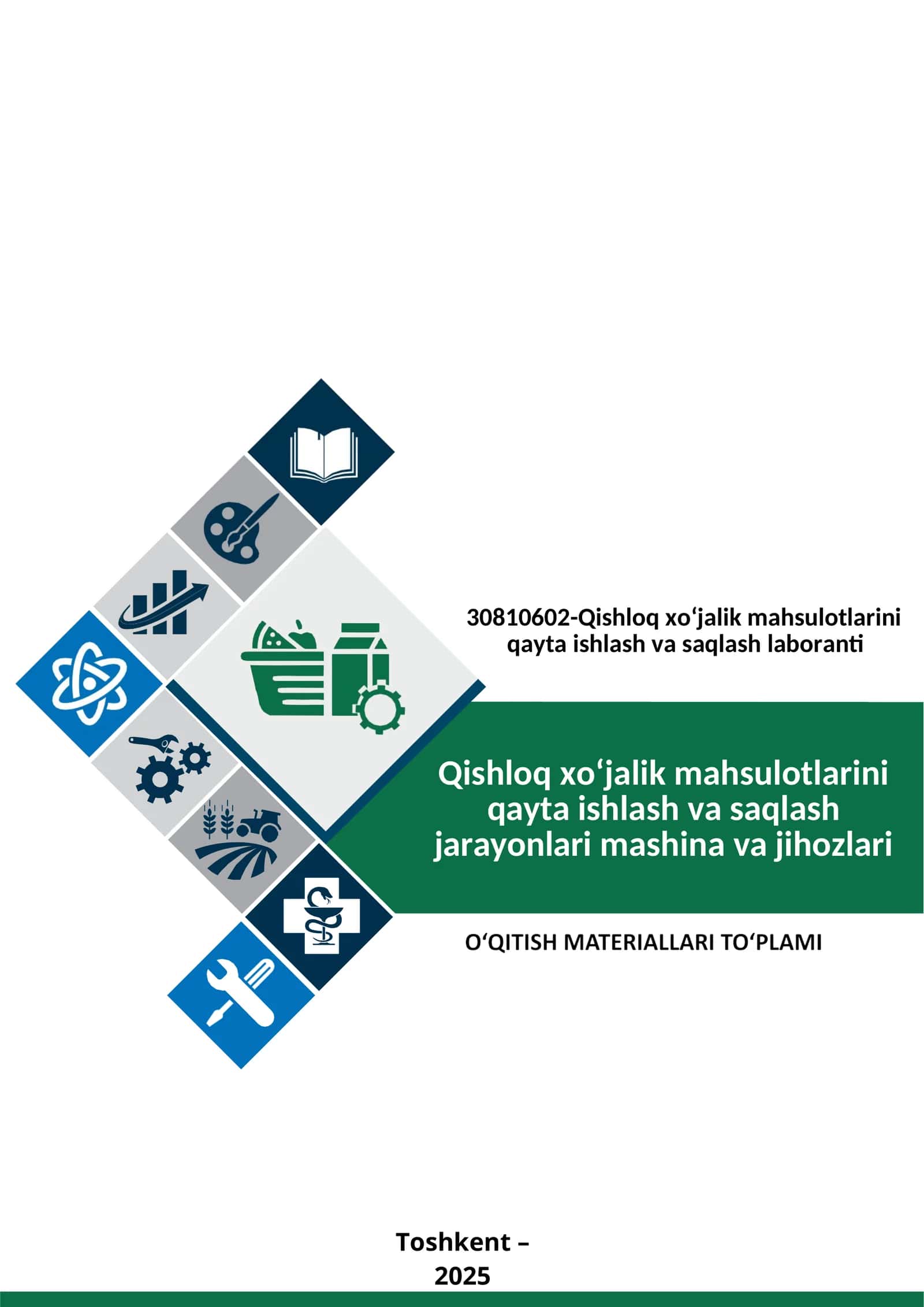 Qishloq xo‘jalik mahsulotlarini qayta ishlash va saqlash jarayonlari mashina va jihozlari fanidan o‘qitish materiallari to‘plami 1