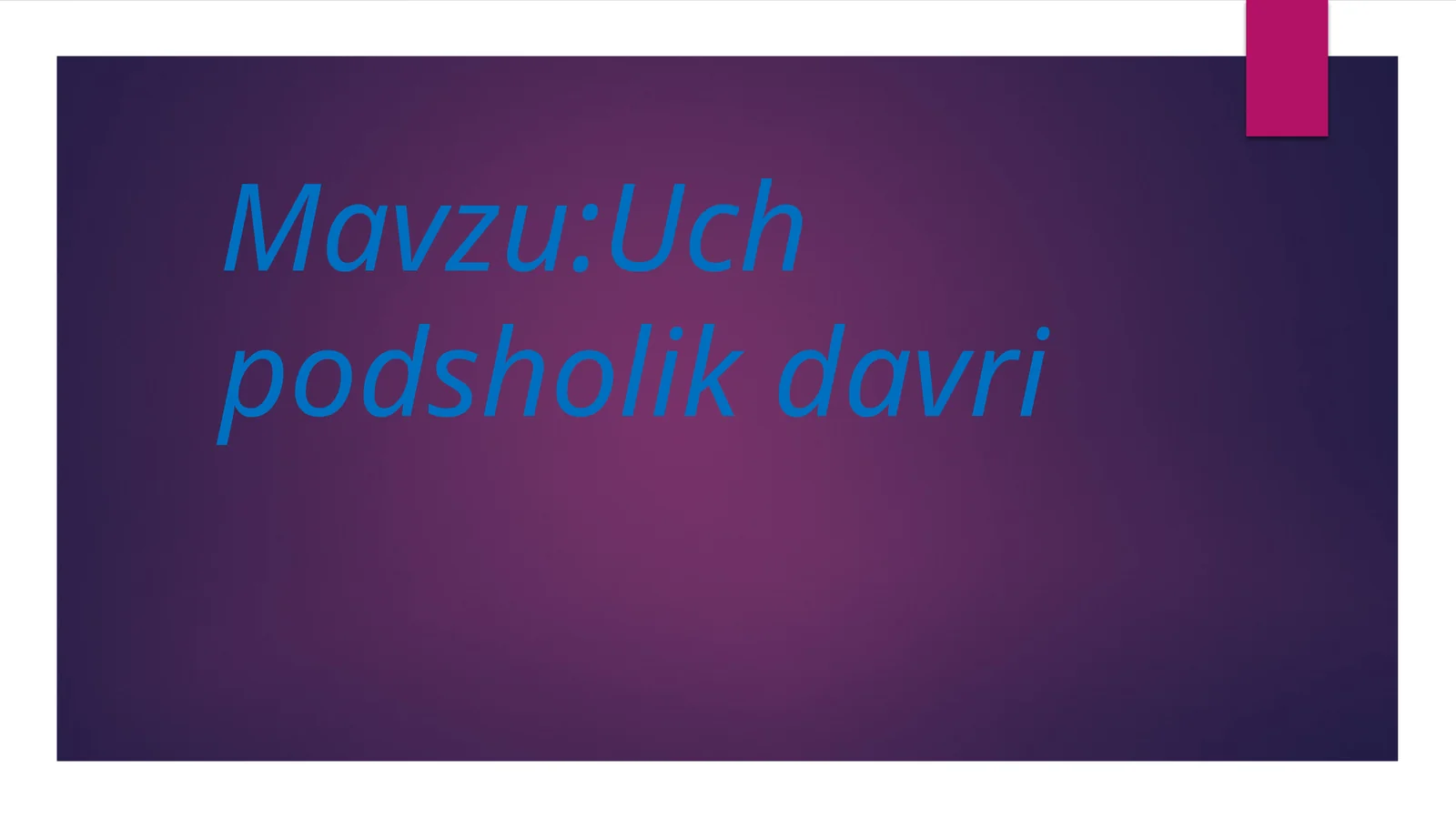 Uch podsholik davri 1