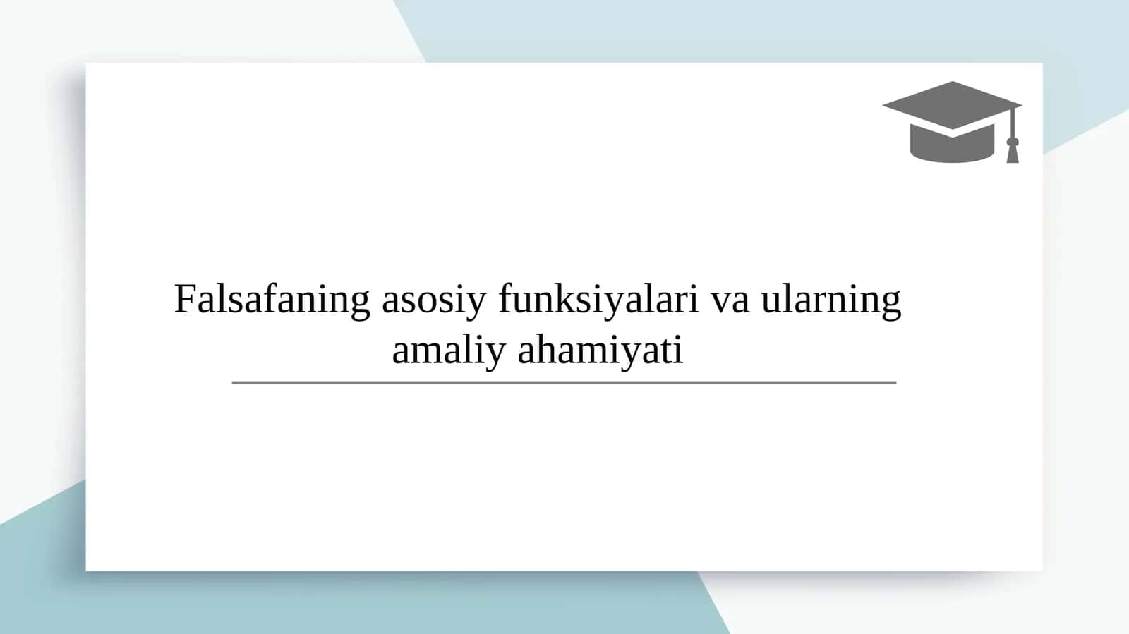 Falsafaning asosiy funksiyalari va ularning amaliy ahamiyati 1