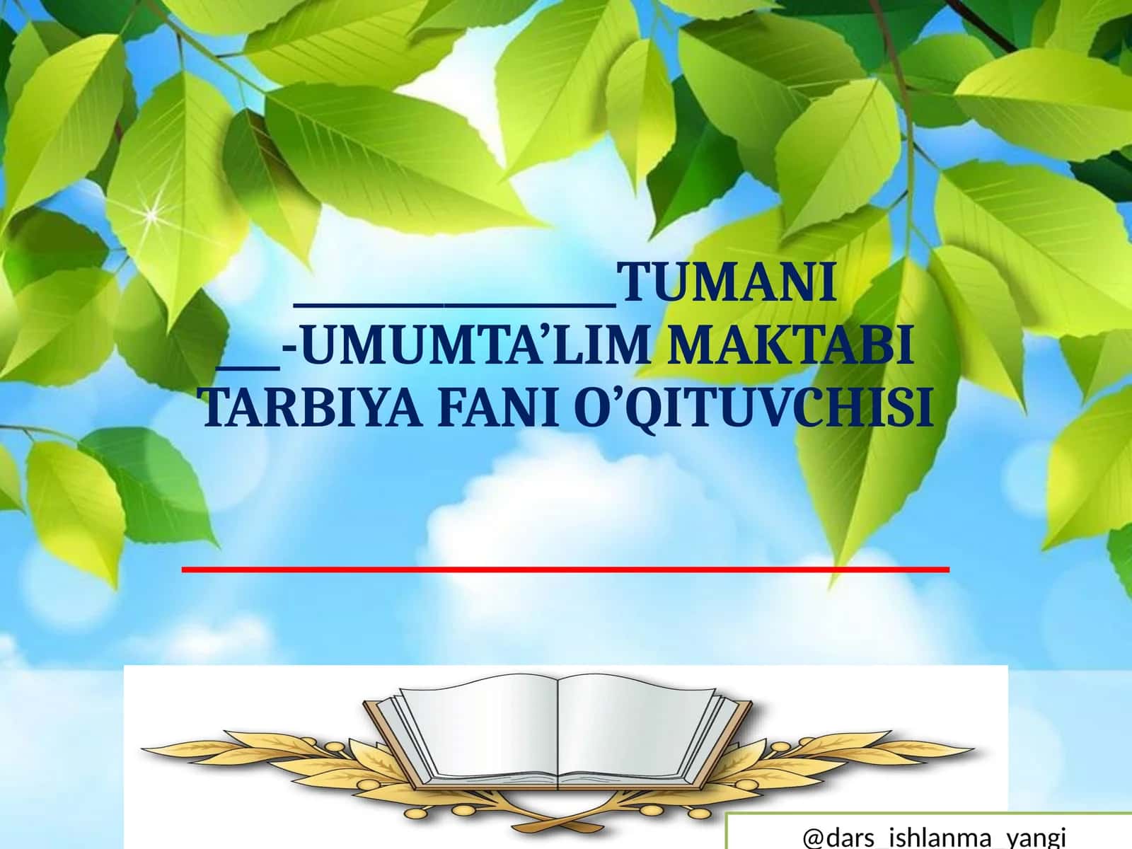 TUMANI - UMUMTA’LIM MAKTABITARBIYA FANI O’QITUVCHISI 1