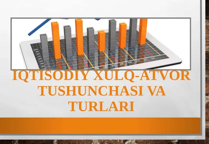 Iqtisodiy xulq-atvortushunchasi va turlari 1