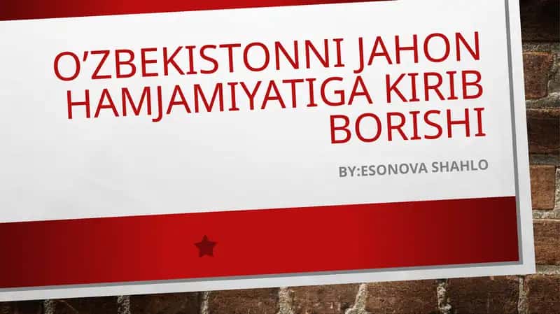 O’zbekistonni jahon  hamjamiyatiga kirib borishi 1
