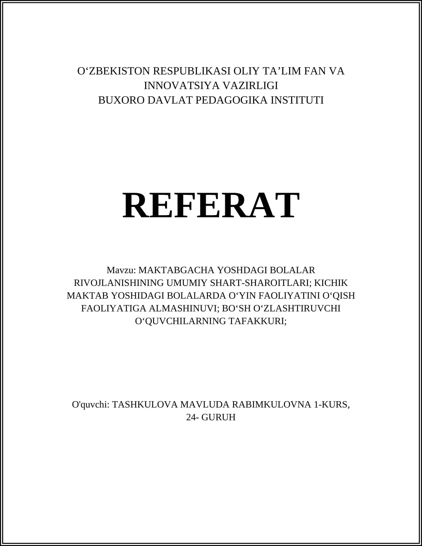 MAKTABGACHA YOSHDAGI BOLALAR RIVOJLANISHINING UMUMIY SHART-SHAROITLARI; KICHIK MAKTAB YOSHIDAGI BOLALARDA O‘YIN FAOLIYATINI O‘QISH FAOLIYATIGA ALMASHINUVI; BO‘SH O‘ZLASHTIRUVCHI O‘QUVCHILARNING TAFAKKURI 1