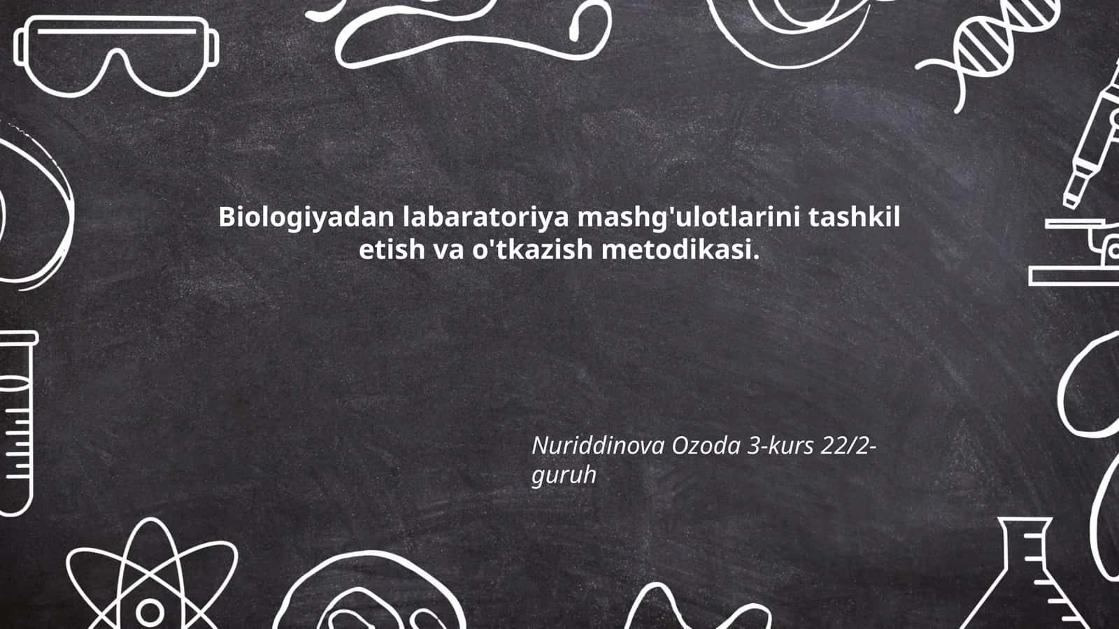 Biologiyadan labaratoriya mashg'ulotlarini tashkil etish va o'tkazish metodikasi 1