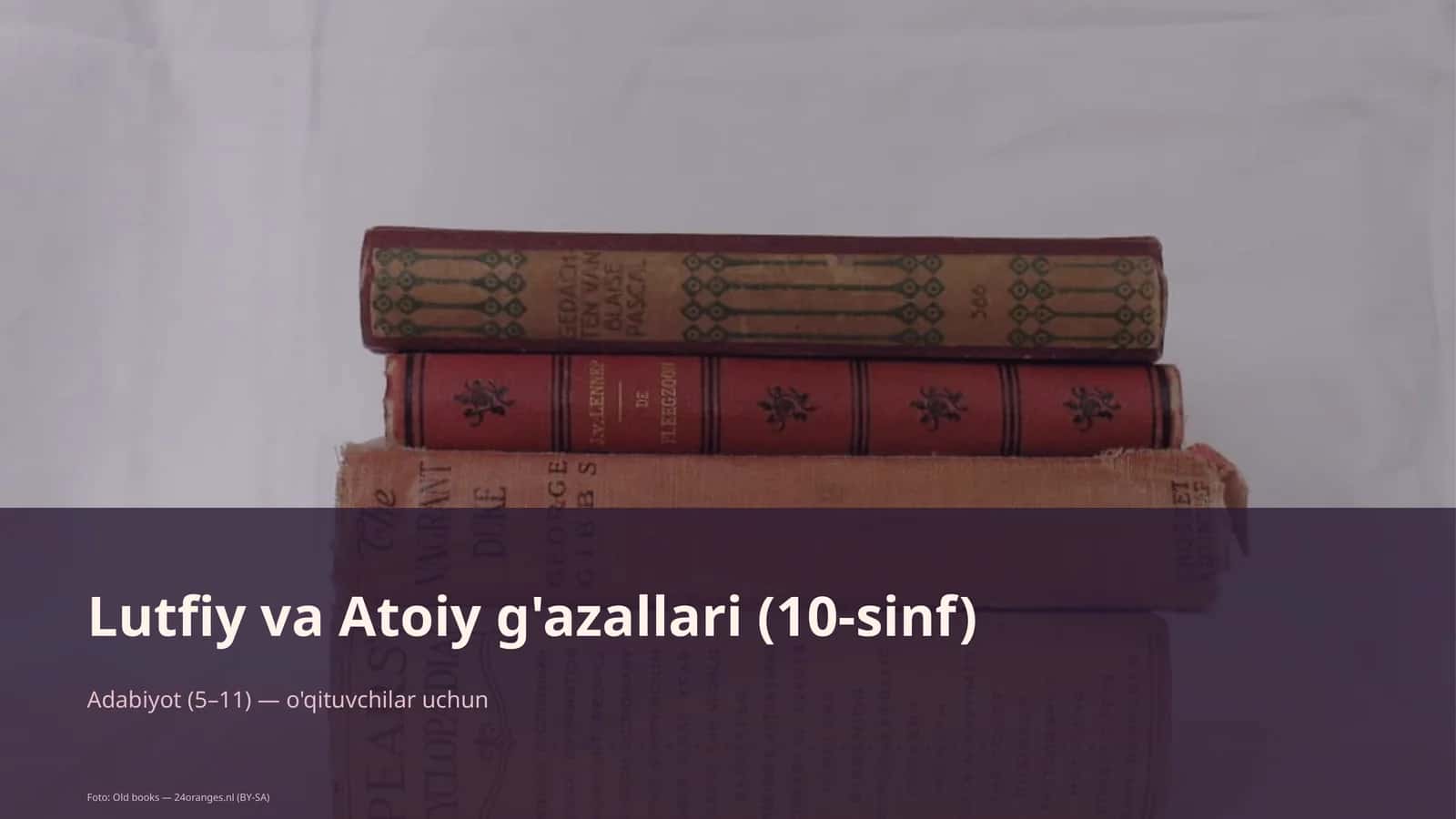 Lutfiy va Atoiy g'azallari (10-sinf) 1