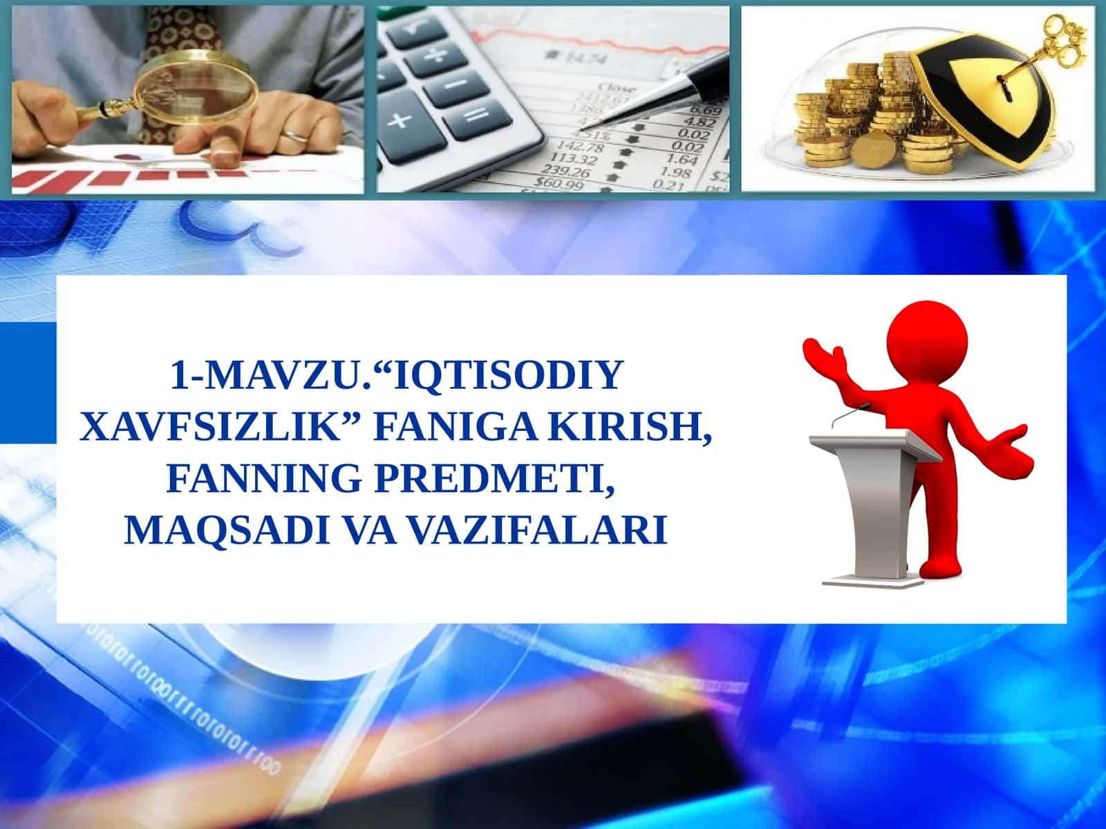 “IQTISODIY XAVFSIZLIK” FANIGA KIRISH, FANNING PREDMETI, MAQSADI VA VAZIFALARI 1