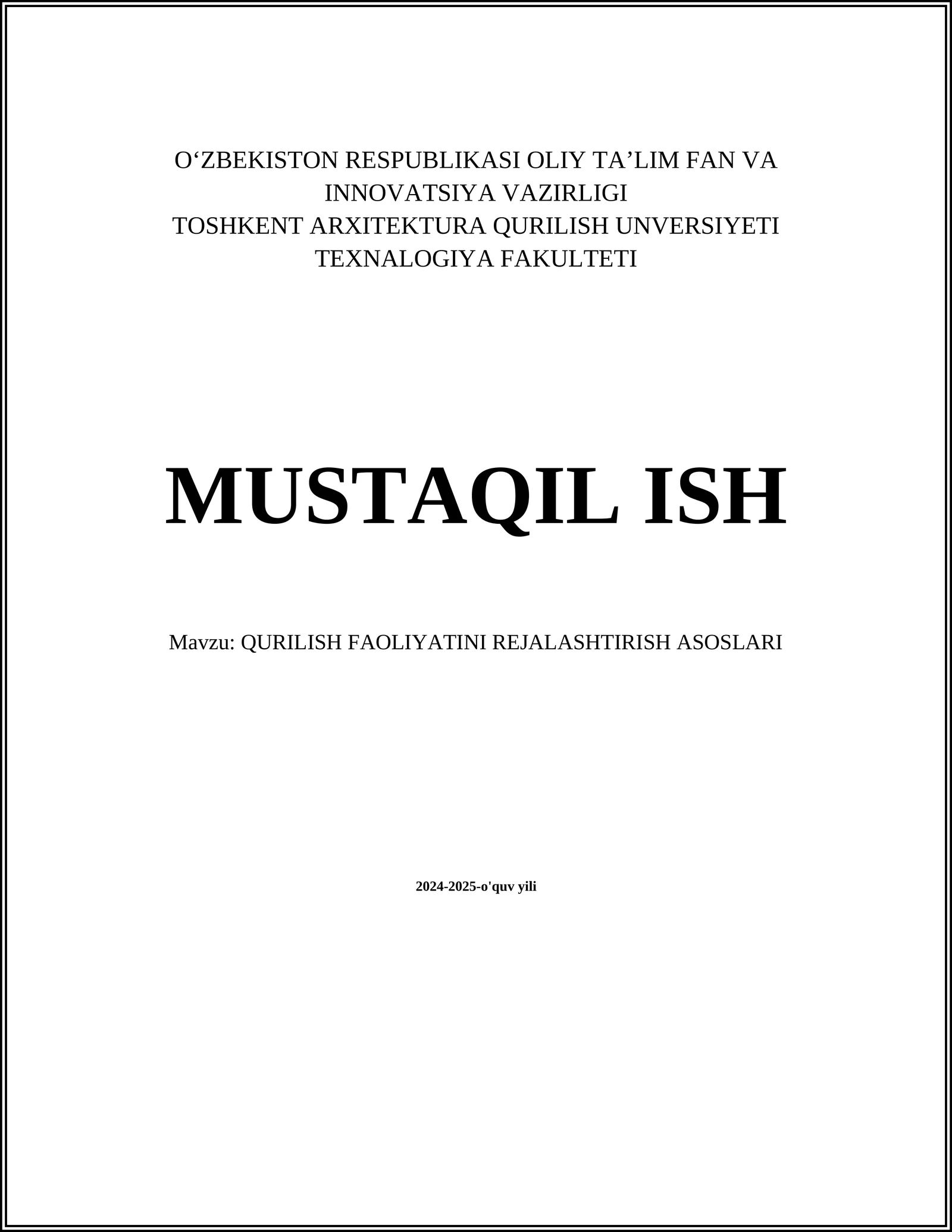 MUSTAQIL ISH Mavzu: QURILISH FAOLIYATINI REJALASHTIRISH ASOSLARI 1
