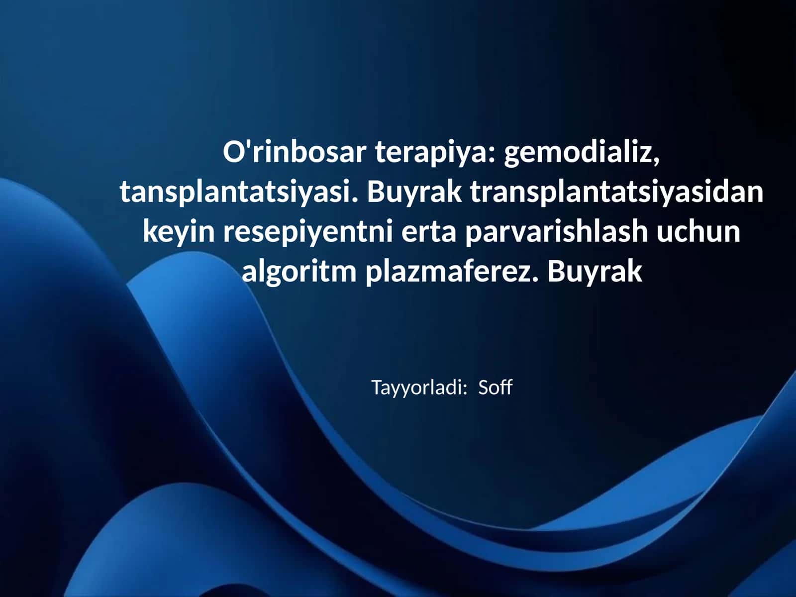 O'rinbosar terapiya: gemodializ, tansplantatsiyasi. Buyrak transplantatsiyasidan keyin resepiyentni erta parvarishlash uchun algoritm plazmaferez. Buyrak 1
