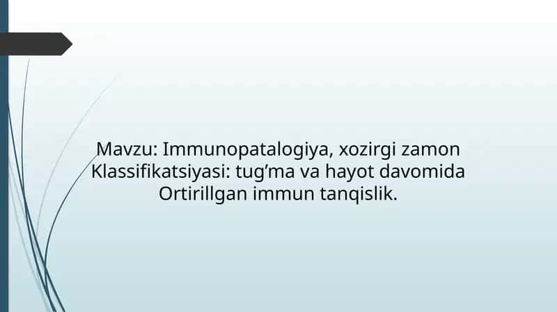 Immunopatalogiya, xozirgi zamon
Klassifikatsiyasi tug’ma va hayot davomida
Ortirillgan immun tanqis 1