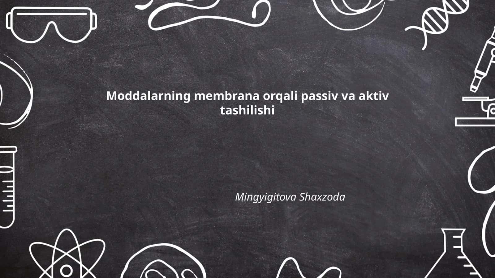 Moddalarning membrana orqali passiv va aktiv tashilishi 1