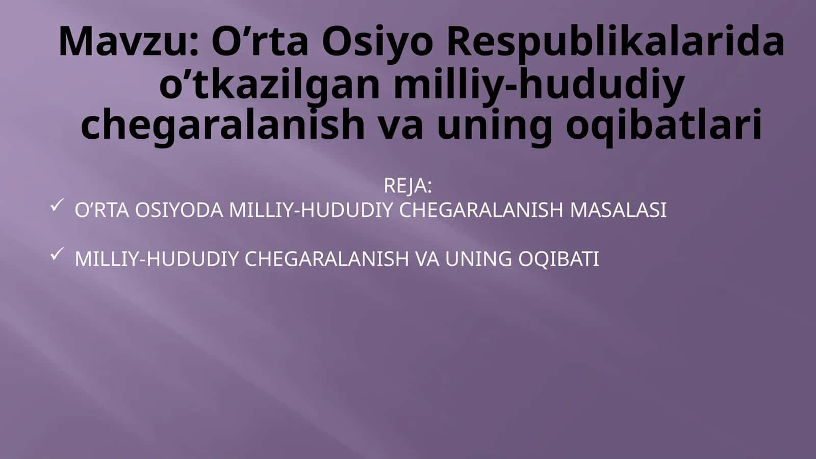 O’rta Osiyo Respublikalarida o’tkazilgan milliy-hududiy chegaralanish va uning oqibatlari 1