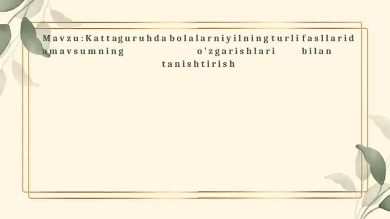 Kattaguruhdabolalarniyilningturlifasllaridamavsumningo'zgarishlaribilantanishtirish 1