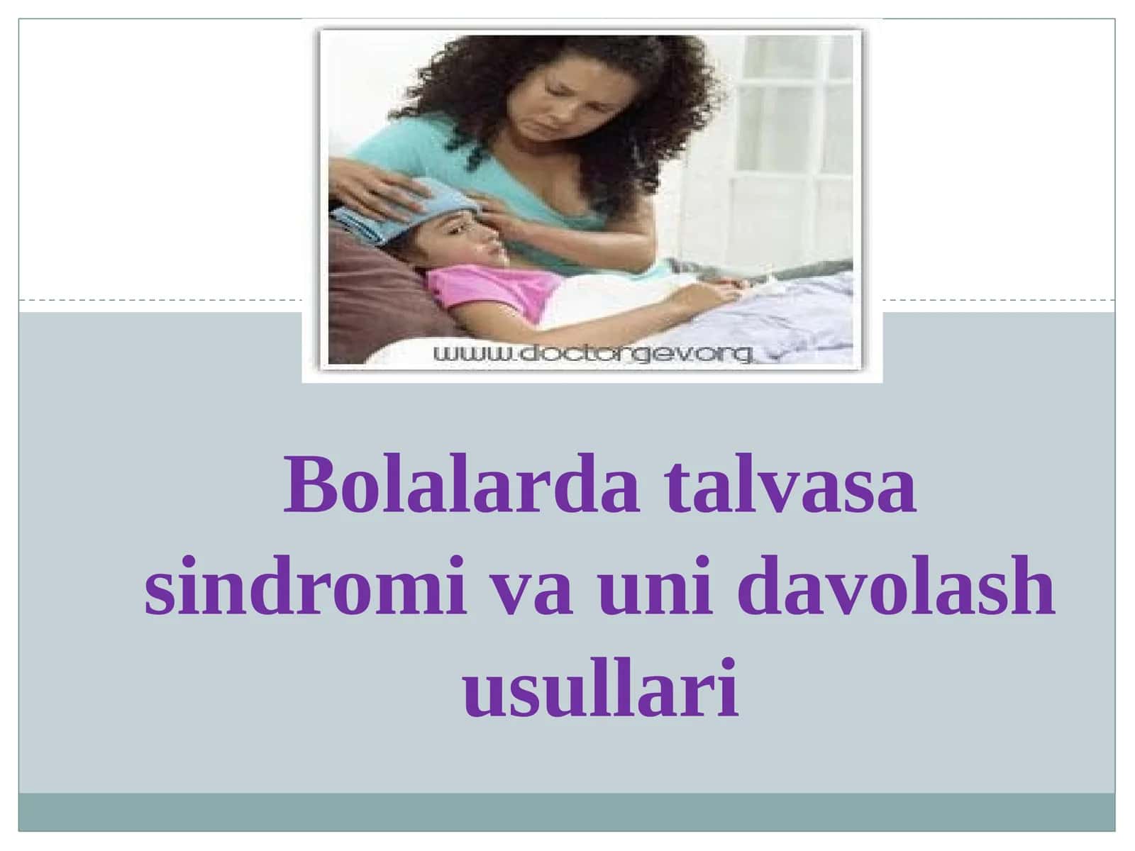Bolalarda talvasa sindromi va uni davolash usullari 1