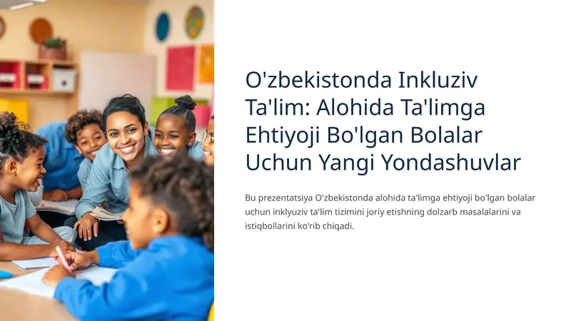 O'zbekistonda Inkluziv Ta'lim: Alohida Ta'limga Ehtiyoji Bo'lgan Bolalar Uchun Yangi Yondashuvlar 1
