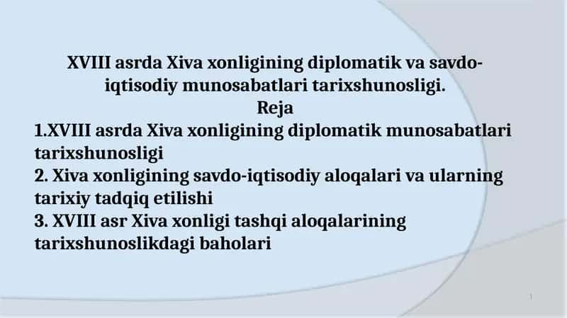 XVIII asrda Xivaxonligining diplomatik vasavdo-iqtisodiy munosabatlar tarix shunosligi 1