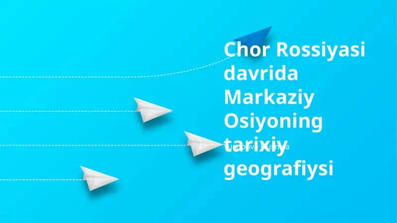 Chor Rossiyasi davrida Markaziy Osiyoning tarixiy geografiysi 1
