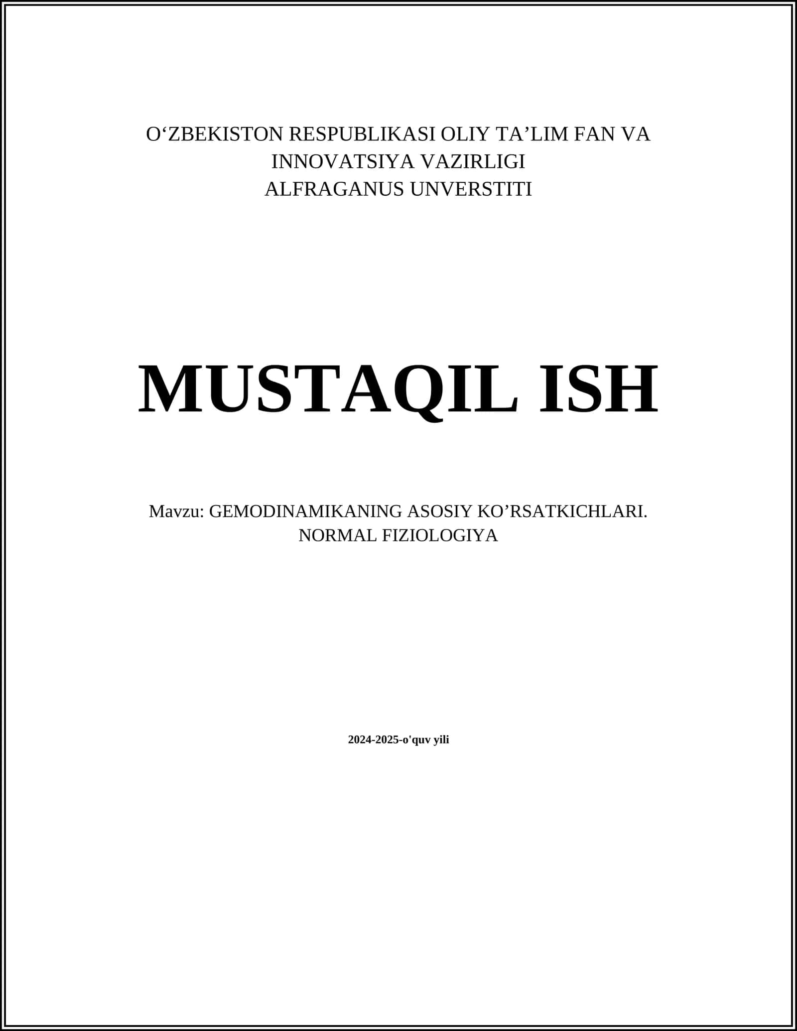 MUSTAQIL ISH Mavzu: GEMODINAMIKANING ASOSIY KO’RSATKICHLARI. NORMAL FIZIOLOGIYA 1