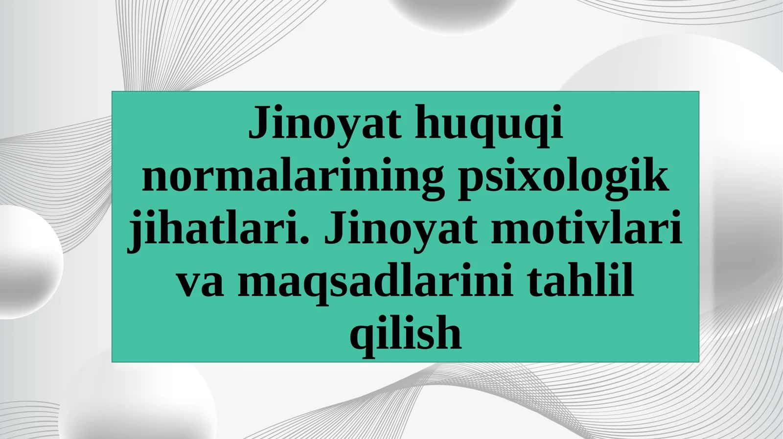 Jinoyat huquqi normalarining psixologik jihatlari. Jinoyat motivlari va maqsadlarini t 1
