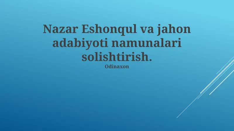 Nazar Eshonqul va jahon adabiyoti namunalari solishtirish 1